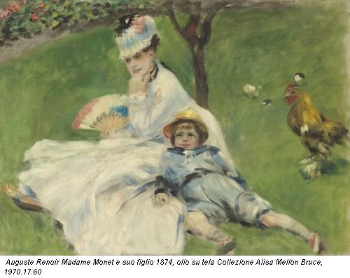 Auguste Renoir Madame Monet e suo figlio 1874, olio su tela Collezione Alisa Mellon Bruce, 1970.17.60