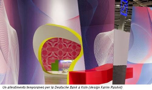 Un allestimento temporaneo per la Deutsche Bank a Koln (design Karim Rashid)
