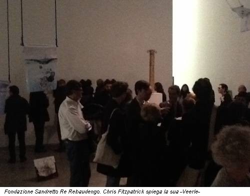 Fondazione Sandretto Re Rebaudengo. Chris Fitzpatrick spiega la sua -Veerle-