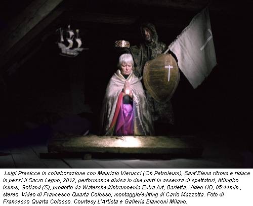 Luigi Presicce in collaborazione con Maurizio Vierucci (Oh Petroleum), Sant’Elena ritrova e riduce in pezzi il Sacro Legno, 2012, performance divisa in due parti in assenza di spettatori, Atlingbo Isums, Gotland (S), prodotto da Watershed/Intramoenia Extra Art, Barletta. Video HD, 05:44min., stereo. Video di Francesco Quarta Colosso, montaggio/editing di Carlo Mazzotta. Foto di Francesco Quarta Colosso. Courtesy L’Artista e Galleria Bianconi Milano.