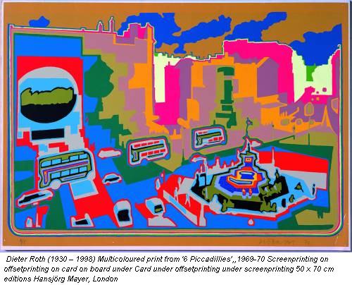 Dieter Roth (1930 – 1998) Multicoloured print from ‘6 Piccadillies’,,1969-70 Screenprinting on offsetprinting on card on board under Card under offsetprinting under screenprinting 50 x 70 cm editions Hansjörg Mayer, London