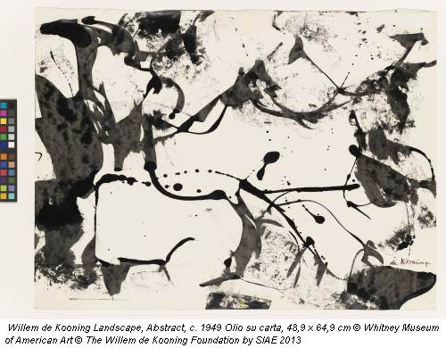 Willem de Kooning Landscape, Abstract, c. 1949 Olio su carta, 48,9 x 64,9 cm © Whitney Museum of American Art © The Willem de Kooning Foundation by SIAE 2013