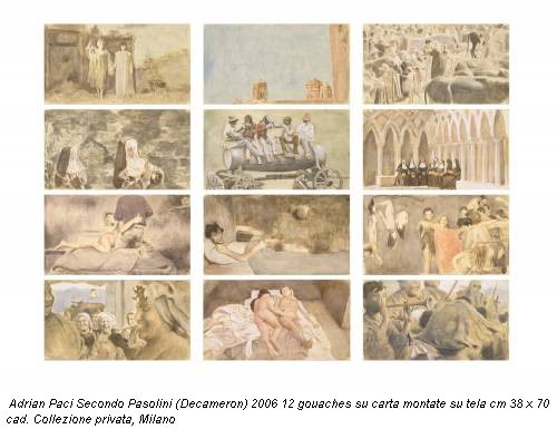 Adrian Paci Secondo Pasolini (Decameron) 2006 12 gouaches su carta montate su tela cm 38 x 70 cad. Collezione privata, Milano