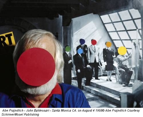 Abe Frajndlich - John Baldessari - Santa Monica CA. on August 4 1988© Abe Frajndlich Courtesy SchirmerMosel Publishing