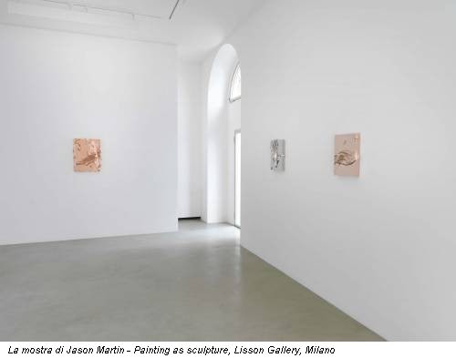 La mostra di Jason Martin - Painting as sculpture, Lisson Gallery, Milano