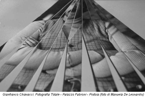 Gianfranco Chiavacci. Fotografia Totale - Palazzo Fabroni - Pistoia (foto di Manuela De Leonardis)