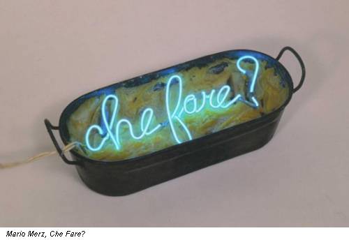 Mario Merz, Che Fare?