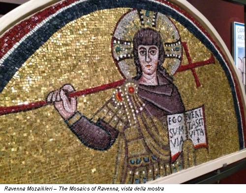Ravenna Mozaikleri – The Mosaics of Ravenna, vista della mostra