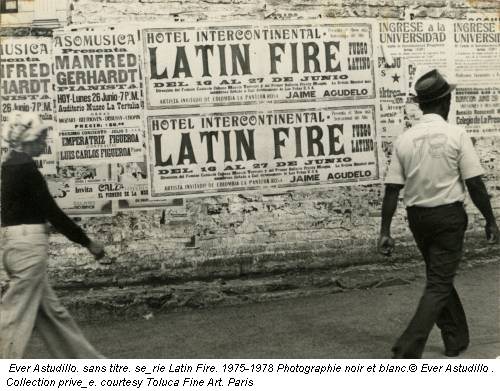 Ever Astudillo. sans titre. se_rie Latin Fire. 1975-1978 Photographie noir et blanc.&copy; Ever Astudillo . Collection prive_e. courtesy Toluca Fine Art. Paris