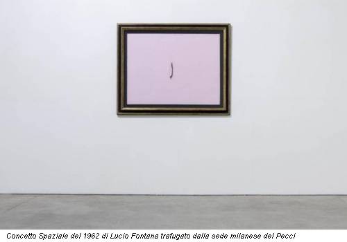 Concetto Spaziale del 1962 di Lucio Fontana trafugato dalla sede milanese del Pecci