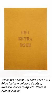 Vincenzo Agnetti Chi entra esce 1971 feltro inciso e colorato Courtesy Archivio Vincenzo Agnetti. Photo © Franco Russo