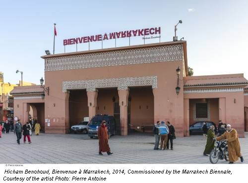 Hicham Benohoud, Bienvenue à Marrakech, 2014, Commissioned by the Marrakech Biennale, Courtesy of the artist Photo: Pierre Antoine