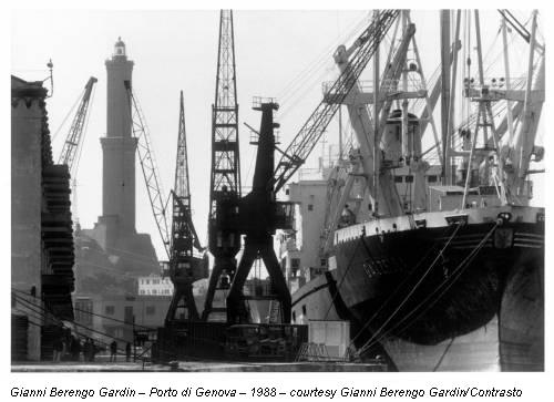 Gianni Berengo Gardin – Porto di Genova – 1988 – courtesy Gianni Berengo Gardin/Contrasto
