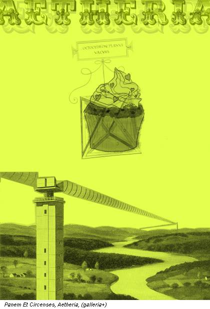 Panem Et Circenses, Aetheria, (galleria+)