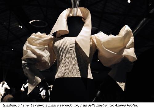 Gianfranco Ferré, La camicia bianca secondo me, vista della mostra, foto Andrea Paoletti