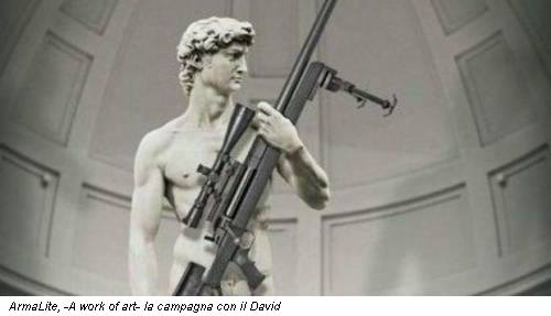 ArmaLite, -A work of art- la campagna con il David