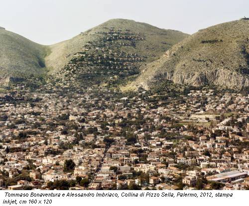 Tommaso Bonaventura e Alessandro Imbriaco, Collina di Pizzo Sella, Palermo, 2012, stampa inkjet, cm 160 x 120