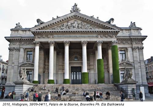 2010, Histogram, 30/09-04/11, Palais de la Bourse, Bruxelles Ph. Ela Bialkowska