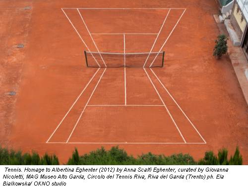 Tennis. Homage to Albertina Eghenter (2012) by Anna Scalfi Eghenter, curated by Giovanna Nicoletti, MAG Museo Alto Garda, Circolo del Tennis Riva, Riva del Garda (Trento) ph. Ela Bialkowska/ OKNO studio