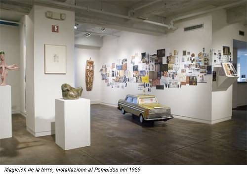 Magicien de la terre, installazione al Pompidou nel 1989