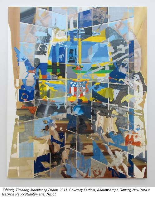 Pádraig Timoney, Meepmeep Popup, 2011. Courtesy l’artista, Andrew Kreps Gallery, New York e Galleria Raucci/Santamaria, Napoli