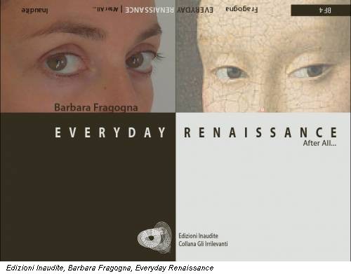 Edizioni Inaudite, Barbara Fragogna, Everyday Renaissance