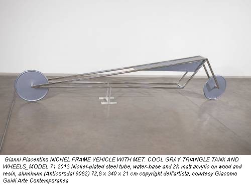 Gianni Piacentino NICHEL FRAME VEHICLE WITH MET. COOL GRAY TRIANGLE TANK AND WHEELS_MODEL 71 2013 Nickel-plated steel tube, water-base and 2K matt acrylic on wood and resin, aluminum (Anticorodal 6082) 72,8 x 340 x 21 cm copyright dell'artista, courtesy Giacomo Guidi Arte Contemporanea