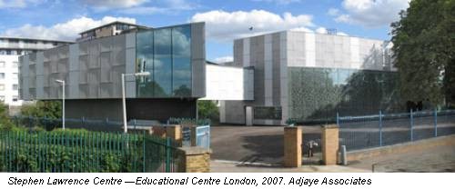 Stephen Lawrence Centre —Educational Centre London, 2007. Adjaye Associates