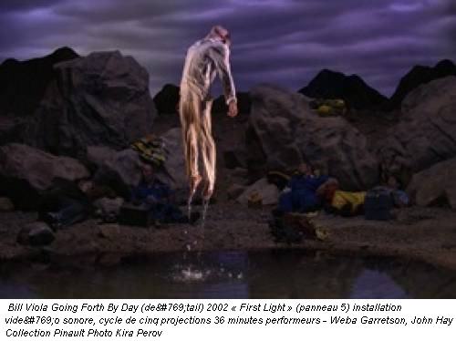 Bill Viola Going Forth By Day (détail) 2002 « First Light » (panneau 5) installation vidéo sonore, cycle de cinq projections 36 minutes performeurs - Weba Garretson, John Hay Collection Pinault Photo Kira Perov