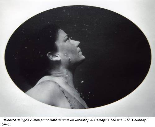 Un'opera di Ingrid Simon presentata durante un workshop di Damage Good nel 2012. Courtesy I. Simon