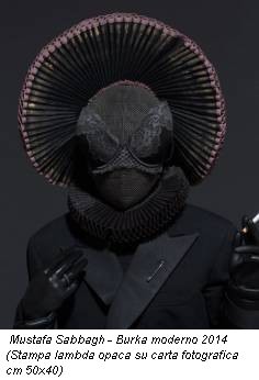 Mustafa Sabbagh - Burka moderno 2014 (Stampa lambda opaca su carta fotografica cm 50x40)