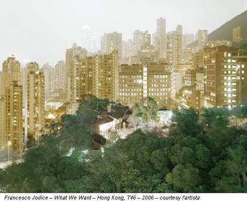 Francesco Jodice – What We Want – Hong Kong, T46 – 2006 – courtesy l'artista