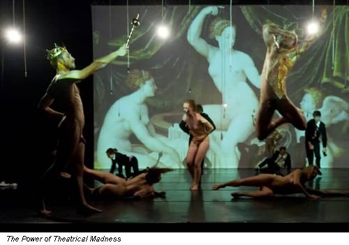 The Power of Theatrical Madness