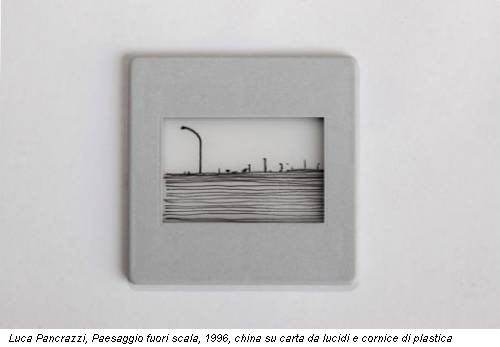 Luca Pancrazzi, Paesaggio fuori scala, 1996, china su carta da lucidi e cornice di plastica