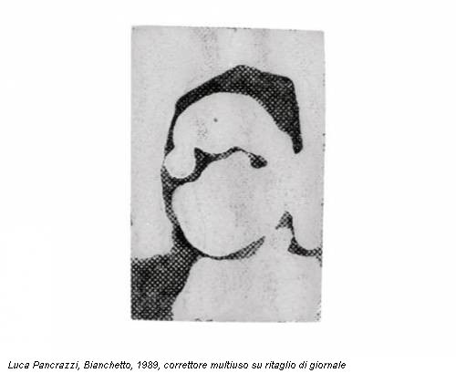 Luca Pancrazzi, Bianchetto, 1989, correttore multiuso su ritaglio di giornale