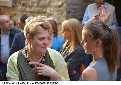 da sinistra: Jo Thomas e Margherita Moscardini