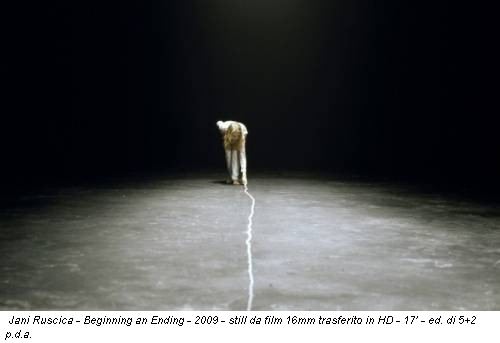 Jani Ruscica - Beginning an Ending - 2009 - still da film 16mm trasferito in HD - 17’ - ed. di 5+2 p.d.a.