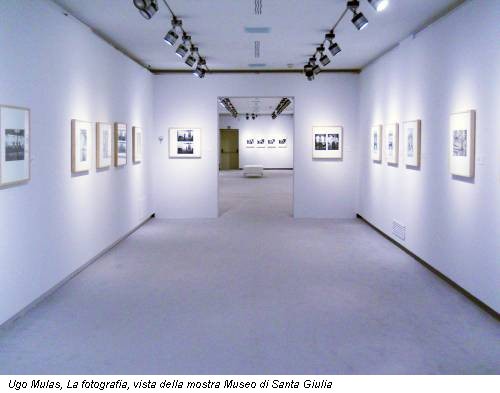 Ugo Mulas, La fotografia, vista della mostra Museo di Santa Giulia