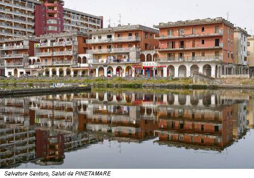 Salvatore Santoro, Saluti da PINETAMARE