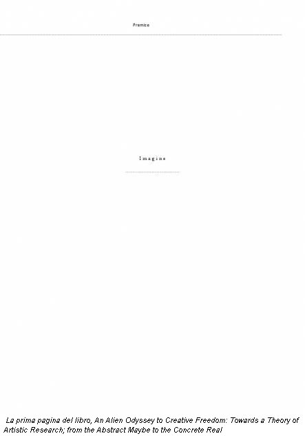 La prima pagina del libro, An Alien Odyssey to Creative Freedom: Towards a Theory of Artistic Research; from the Abstract Maybe to the Concrete Real