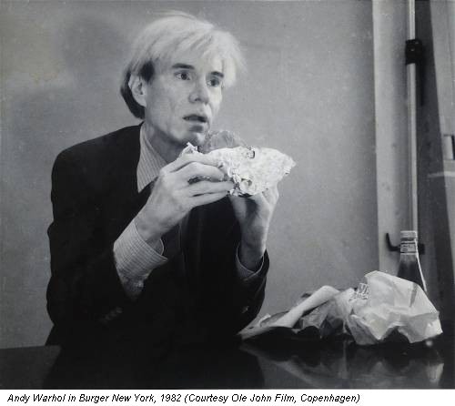 Andy Warhol in Burger New York, 1982 (Courtesy Ole John Film, Copenhagen)