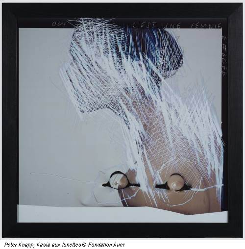 Peter Knapp, Kasia aux lunettes &copy; Fondation Auer