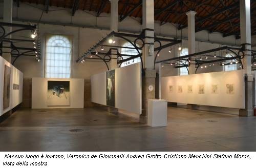 Nessun luogo è lontano, Veronica de Giovanelli-Andrea Grotto-Cristiano Menchini-Stefano Moras, vista della mostra