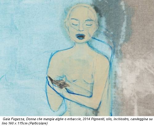 Gaia Fugazza, Donna che mangia alghe o erbaccie, 2014 Pigmenti, olio, inchiostro, candeggina su lino 160 x 115cm (Particolare)