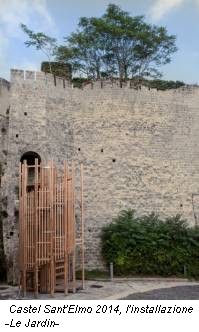 Castel Sant'Elmo 2014, l'installazione -Le Jardin-