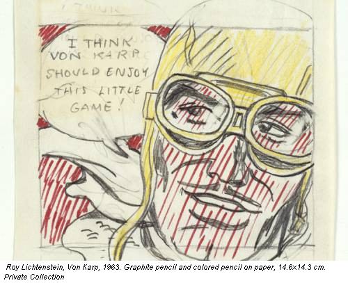 Roy Lichtenstein, Von Karp, 1963. Graphite pencil and colored pencil on paper, 14.6x14.3 cm. Private Collection
