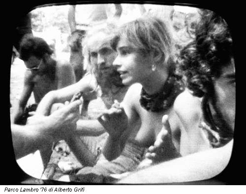 Parco Lambro '76 di Alberto Grifi