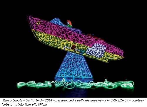 Marco Lodola – Surfin' bird – 2014 – perspex, led e pellicole adesive – cm 350x225x35 – courtesy l'artista – photo Marcella Milani