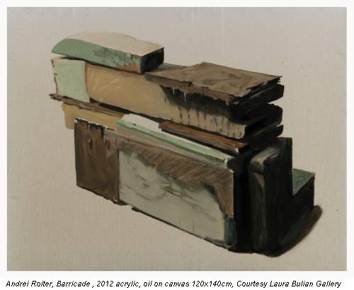 Andrei Roiter, Barricade , 2012 acrylic, oil on canvas 120x140cm, Courtesy Laura Bulian Gallery