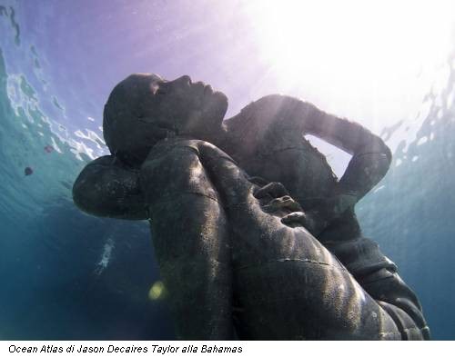 Ocean Atlas di Jason Decaires Taylor alla Bahamas